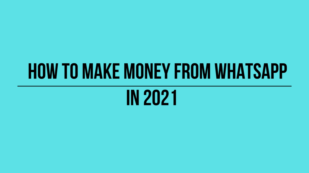 how to make money from whatsapp