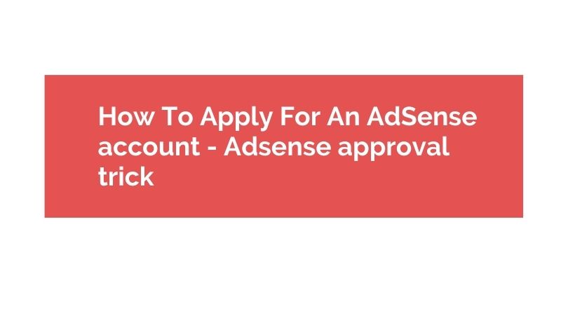 Adsense approval trick